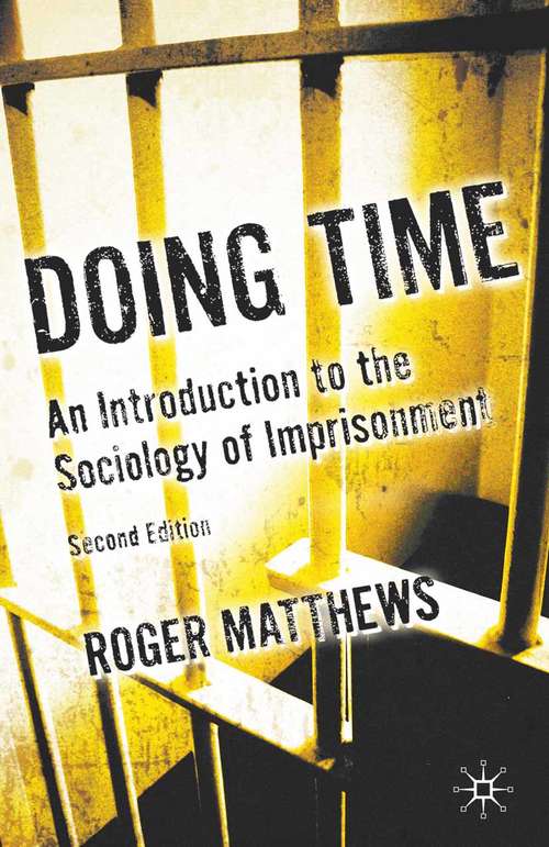Book cover of Doing Time: An Introduction to the Sociology of Imprisonment (2nd ed. 2009)