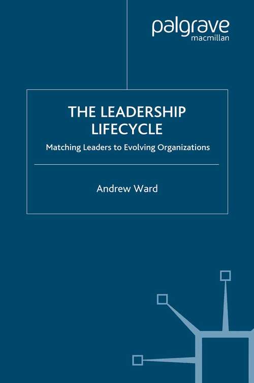 Book cover of The Leadership Lifecycle: Matching Leaders to Evolving Organizations (2003)