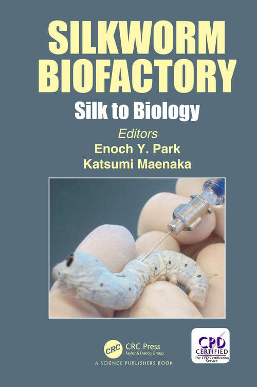 Book cover of Silkworm Biofactory: Silk to Biology (Industrial Biotechnology)