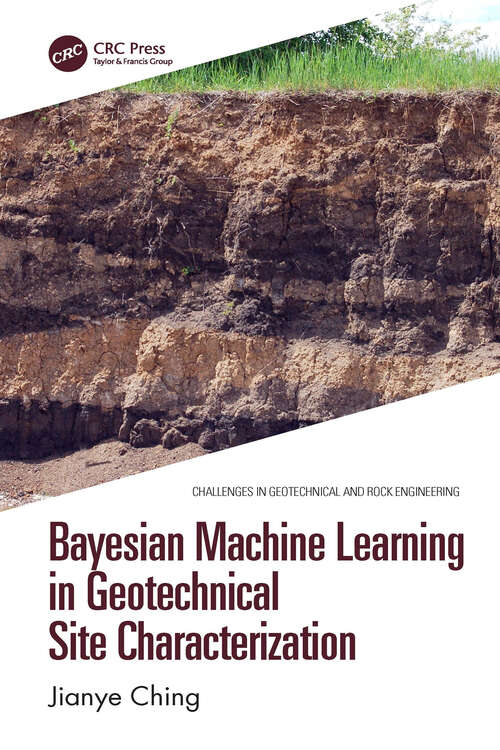 Book cover of Bayesian Machine Learning in Geotechnical Site Characterization (Challenges in Geotechnical and Rock Engineering)