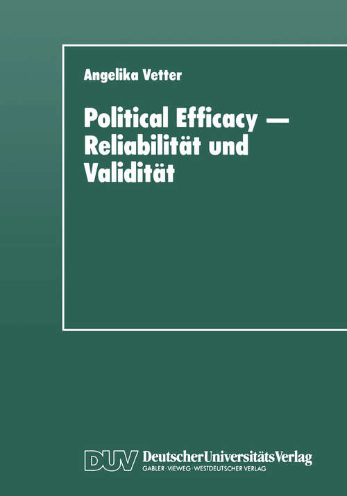 Book cover of Political Efficacy — Reliabilität und Validität: Alte und neue Meßmodelle im Vergleich (1997)