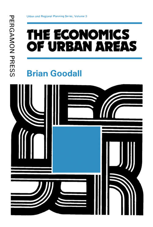 Book cover of The Economics of Urban Areas (Urban and Regional Planning Series: Volume 3)