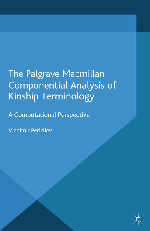 Book cover of Componential Analysis of Kinship Terminology: A Computational Perspective (2013)