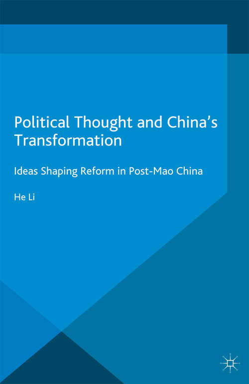 Book cover of Political Thought and China’s Transformation: Ideas Shaping Reform in Post-Mao China (2015) (Politics and Development of Contemporary China)