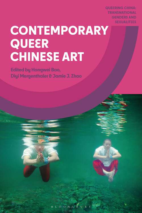 Book cover of Contemporary Queer Chinese Art (Queering China: Transnational Genders and Sexualities)