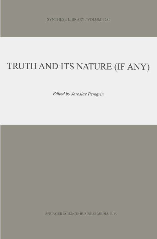 Book cover of Truth and Its Nature (1999) (Synthese Library #284)