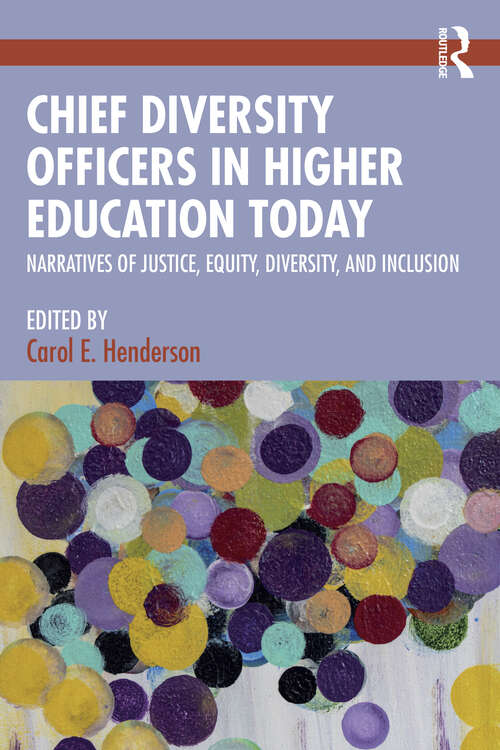 Book cover of Chief Diversity Officers in Higher Education Today: Narratives of Justice, Equity, Diversity, and Inclusion