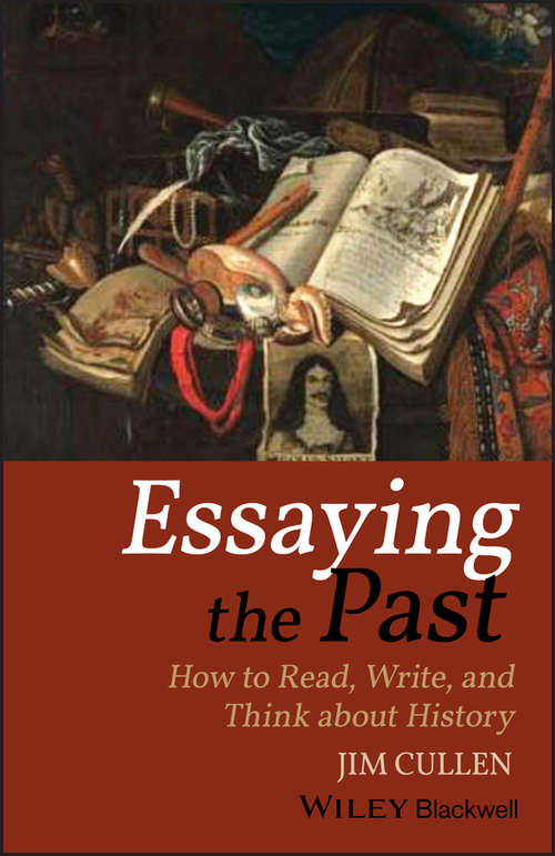 Book cover of Essaying the Past: How to Read, Write, and Think about History (3)