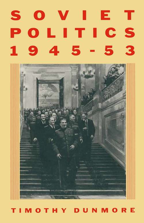 Book cover of Soviet Politics, 1945–53 (1st ed. 1984)