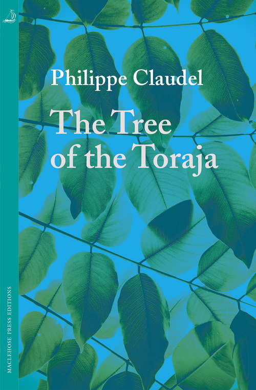 Book cover of The Tree of the Toraja (MacLehose Press Editions)
