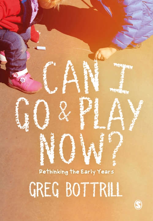 Book cover of Can I Go and Play Now?: Rethinking Continuous Provision For The Early Years