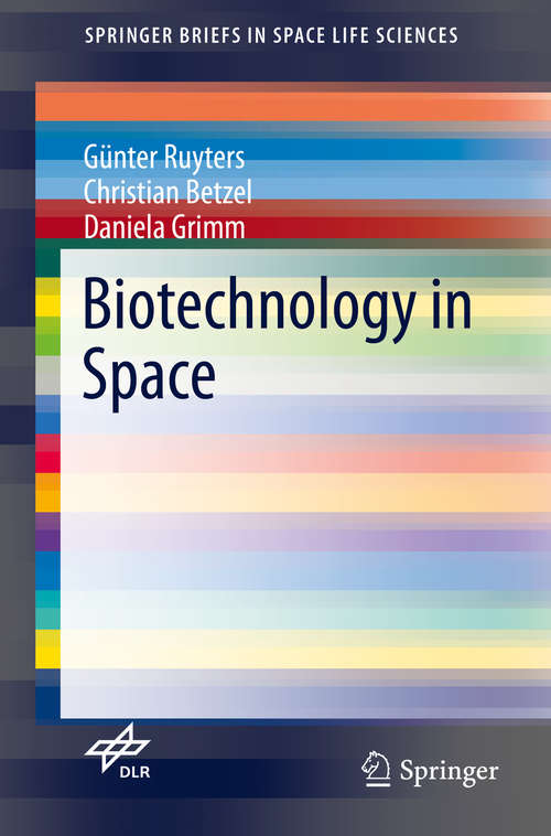 Book cover of Biotechnology in Space (SpringerBriefs in Space Life Sciences)