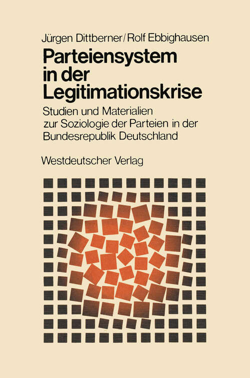 Book cover of Parteiensystem in der Legitimationskrise: Studien und Materialien zur Soziologie der Parteien in der Bundesrepublik Deutschland (1973) (Schriften des Zentralinstituts für sozialwiss. Forschung der FU Berlin #24)