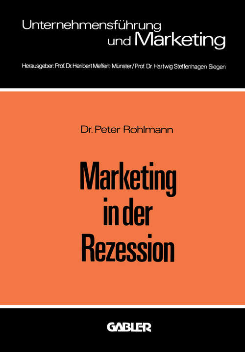 Book cover of Marketing in der Rezession: Ein Beitrag zur antizyklischen Produkt- und Programmpolitik bei langlebigen Konsumgütern (1977) (Unternehmensführung und Marketing #10)