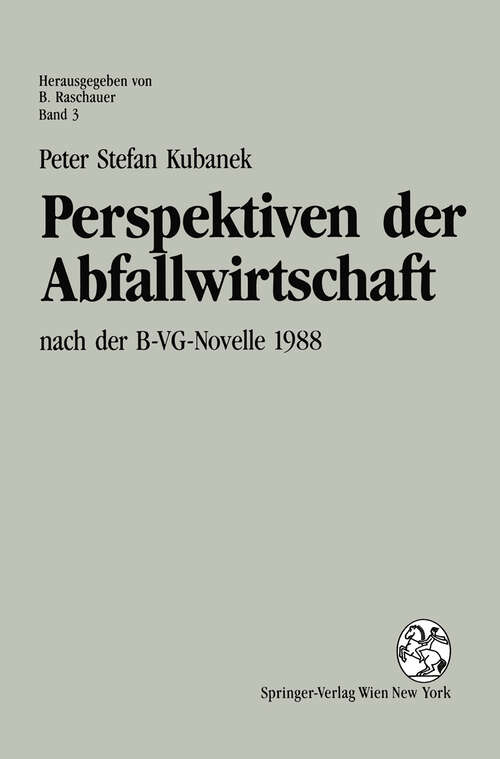 Book cover of Perspektiven der Abfallwirtschaft: nach der B-VG-Novelle 1988 (1991) (Wirtschafts- und verwaltungsrechtliche Studien #3)