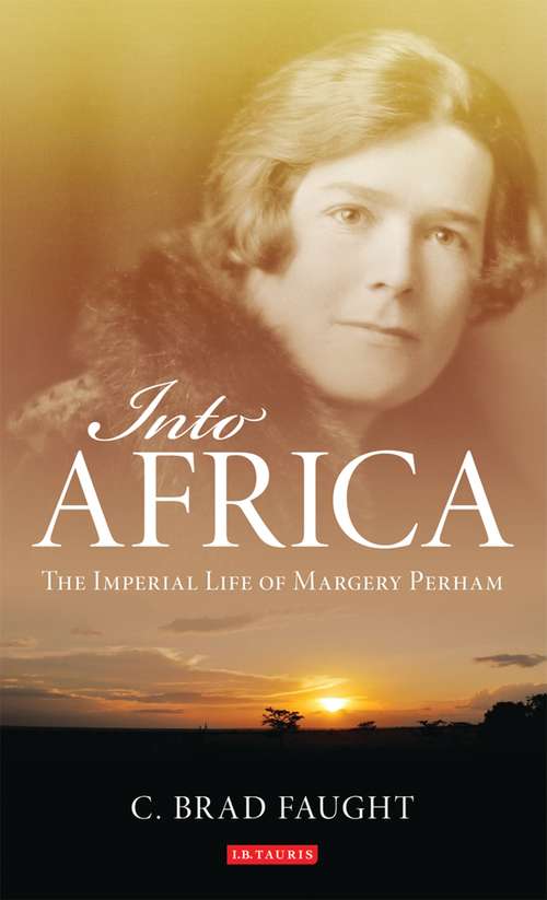 Book cover of Into Africa: The Imperial Life of Margery Perham