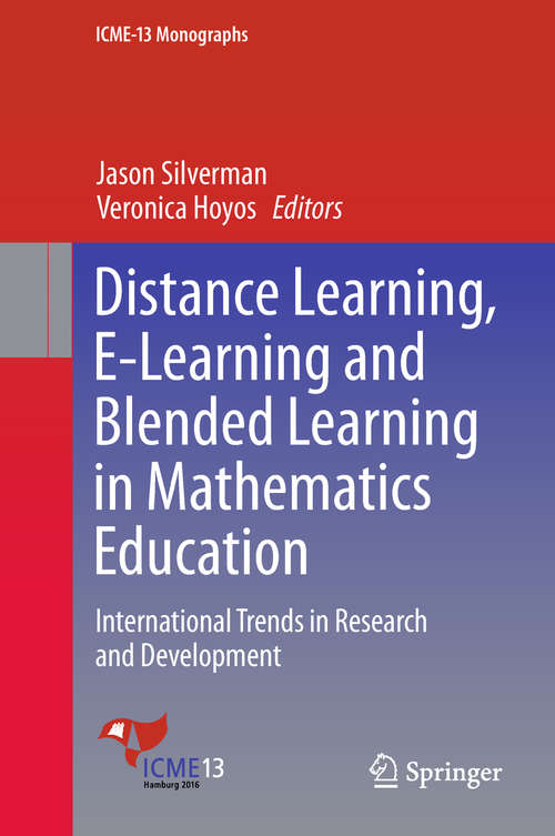 Book cover of Distance Learning, E-Learning and Blended Learning in Mathematics Education: International Trends in Research and Development (ICME-13 Monographs)