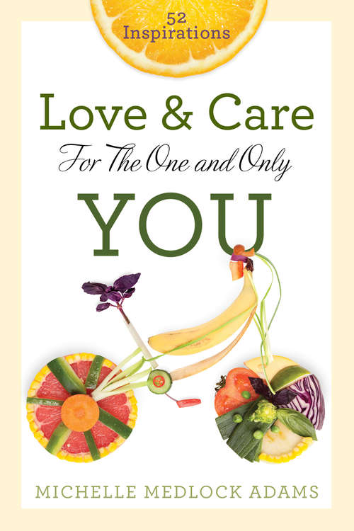 Book cover of Love and Care for the One and Only You: 52 Inspirations