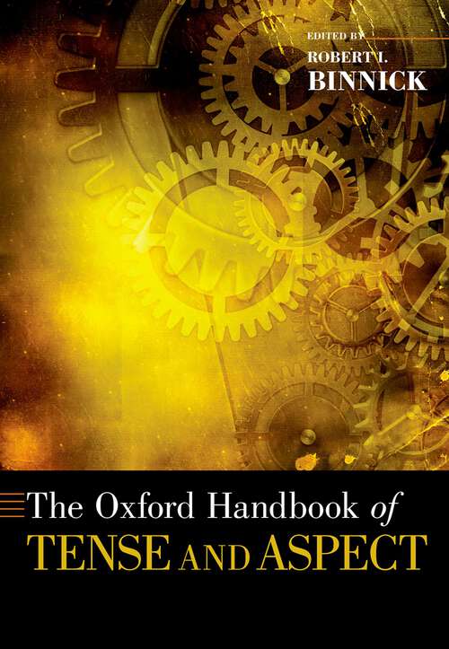 Book cover of The Oxford Handbook of Tense and Aspect (Oxford Handbooks)