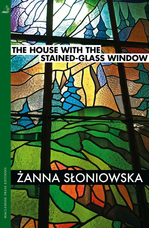 Book cover of The House with the Stained-Glass Window (MacLehose Press Editions)