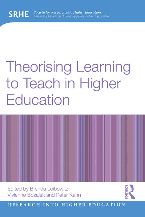 Book cover of Theorising Learning to Teach in Higher Education (Research into Higher Education)