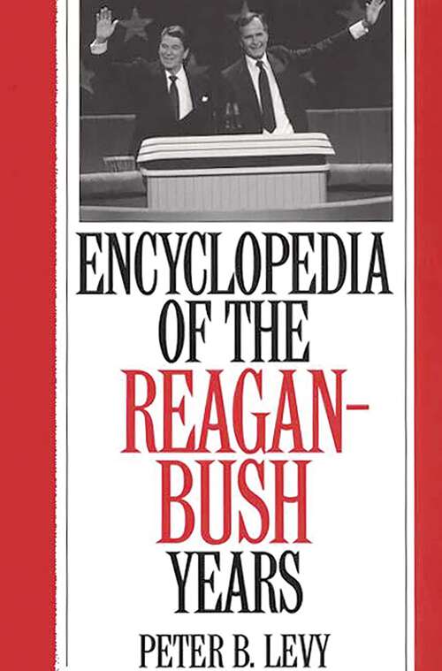 Book cover of Encyclopedia of the Reagan-Bush Years (Non-ser.)