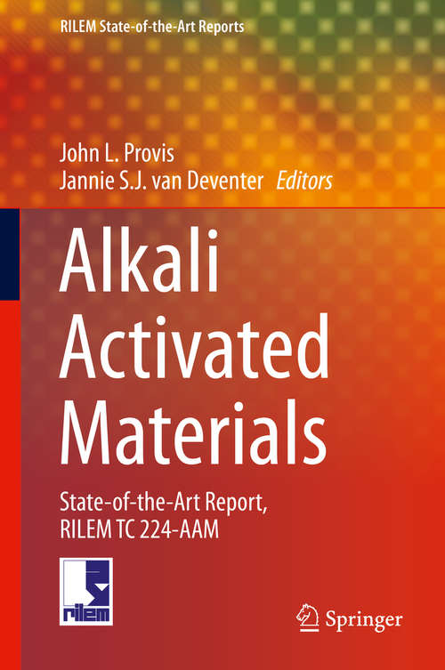 Book cover of Alkali Activated Materials: State-of-the-Art Report, RILEM TC 224-AAM (2014) (RILEM State-of-the-Art Reports #13)