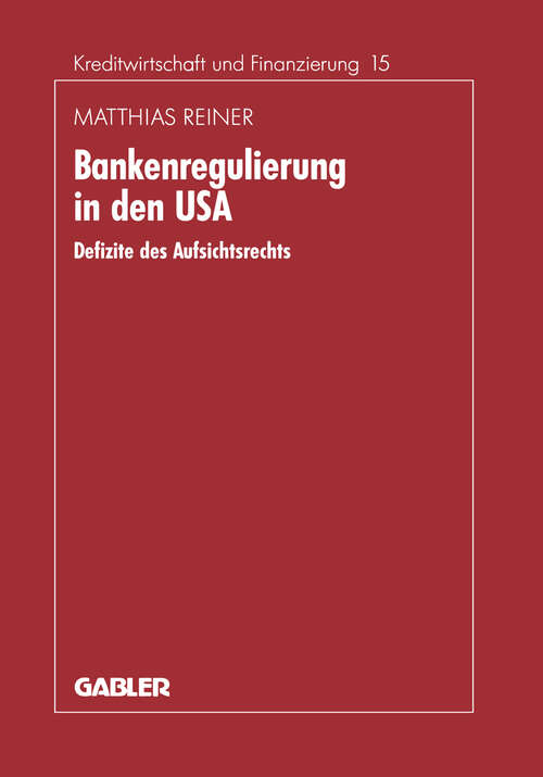 Book cover of Bankenregulierung in den USA: Defizite des Aufsichtsrechts (1993) (Schriftenreihe für Kreditwirtschaft und Finanzierung #15)