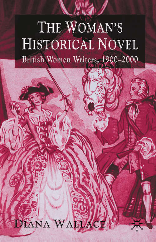 Book cover of The Woman's Historical Novel: British Women Writers, 1900-2000 (2005)