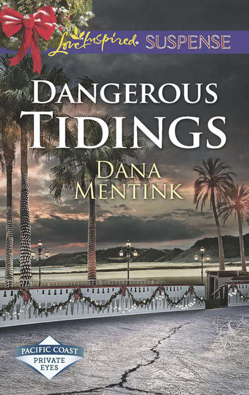 Book cover of Dangerous Tidings: Murder Under The Mistletoe Dangerous Tidings Yuletide Abduction (ePub edition) (Pacific Coast Private Eyes)