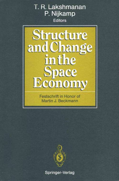 Book cover of Structure and Change in the Space Economy: Festschrift in Honor of Martin J. Beckmann (1993)