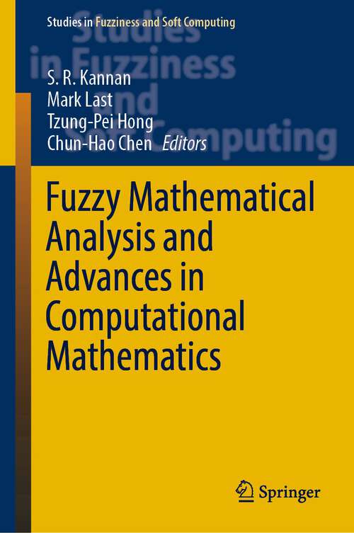 Book cover of Fuzzy Mathematical Analysis and Advances in Computational Mathematics (1st ed. 2022) (Studies in Fuzziness and Soft Computing #419)
