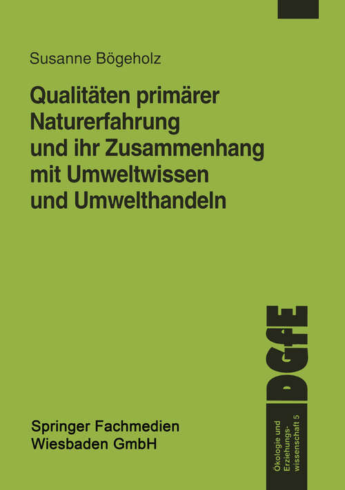 Book cover of Qualitäten primärer Naturerfahrung und ihr Zusammenhang mit Umweltwissen und Umwelthandeln (1999) (Ökologie und Erziehungswissenschaft #5)