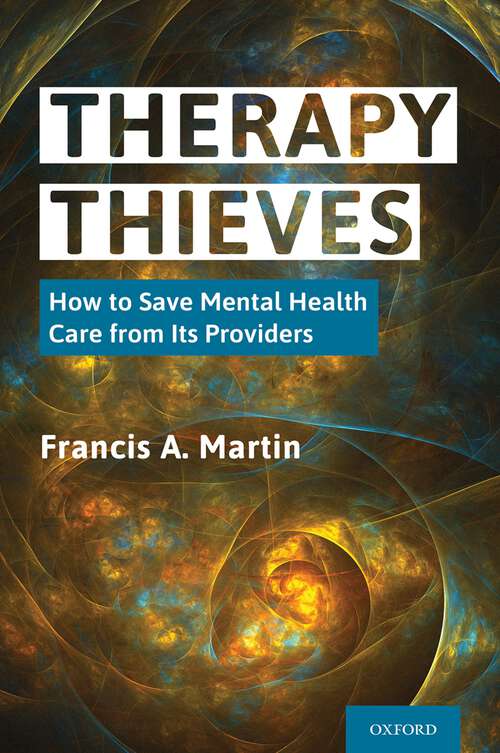 Book cover of Therapy Thieves: How to Save Mental Health Care from Its Providers