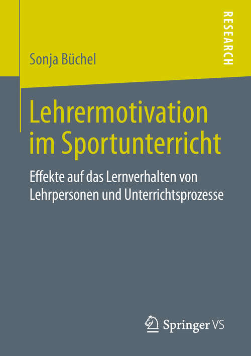 Book cover of Lehrermotivation im Sportunterricht: Effekte auf das Lernverhalten von Lehrpersonen und Unterrichtsprozesse