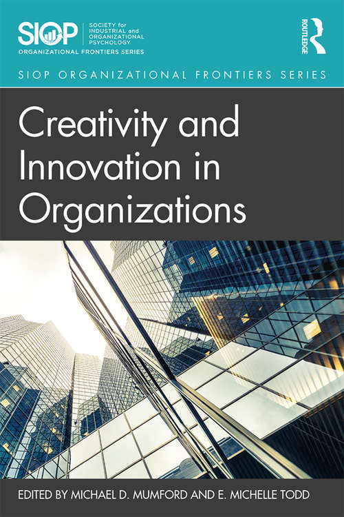 Book cover of Creativity and Innovation in Organizations (SIOP Organizational Frontiers Series)