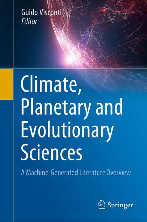 Book cover of Climate, Planetary and Evolutionary Sciences: A Machine-Generated Literature Overview (1st ed. 2021)