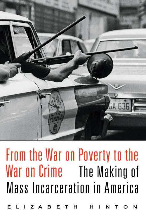 Book cover of From the War on Poverty to the War on Crime: The Making Of Mass Incarceration In America