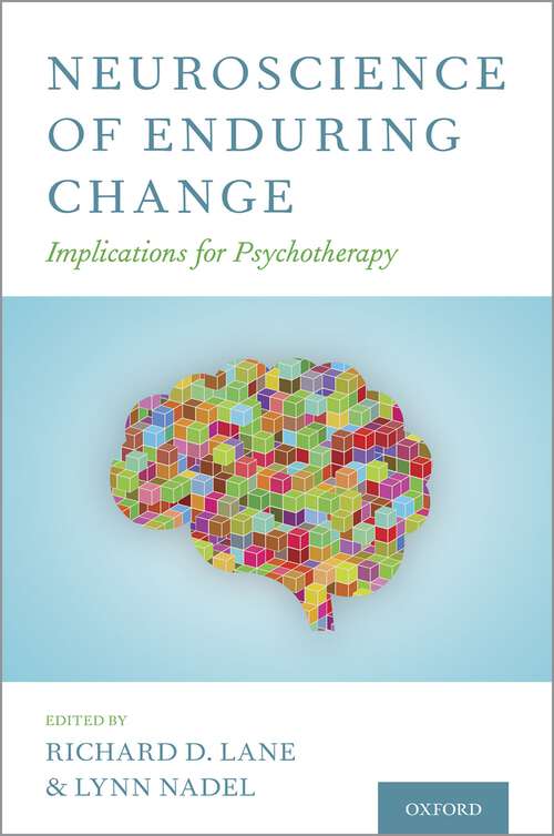 Book cover of Neuroscience of Enduring Change: Implications for Psychotherapyâ