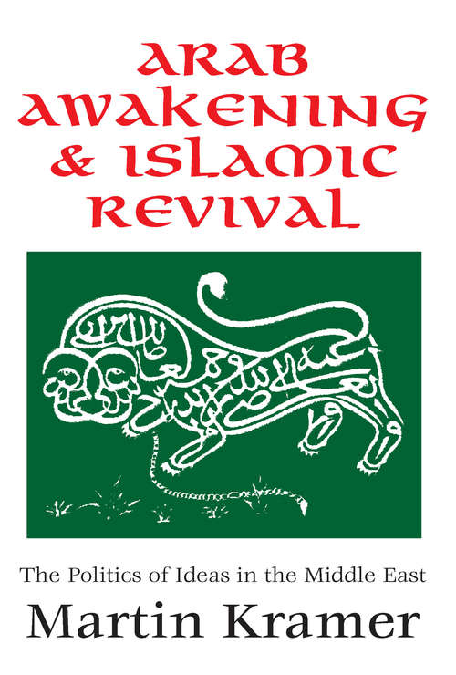 Book cover of Arab Awakening and Islamic Revival: The Politics of Ideas in the Middle East