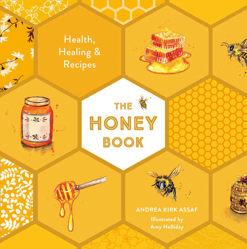 Book cover of The Honey Book: Health, Healing And Recipes