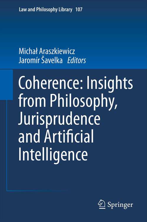 Book cover of Coherence: Insights from Philosophy, Jurisprudence and Artificial Intelligence (2013) (Law and Philosophy Library #107)