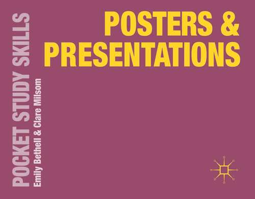 Book cover of Posters and Presentations (2014) (Pocket Study Skills)