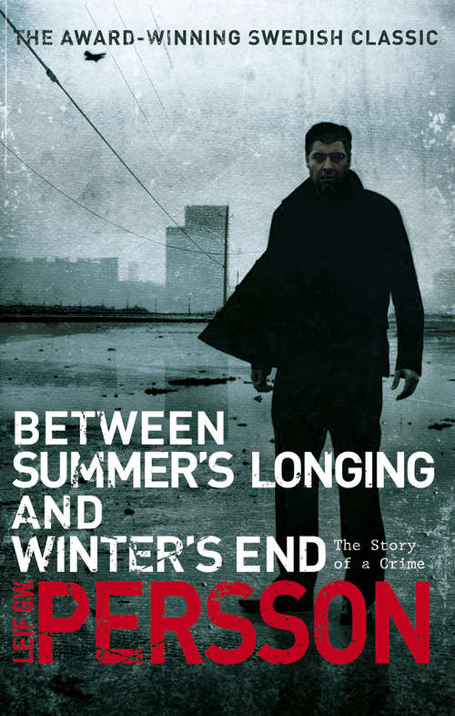 Book cover of Between Summer's Longing and Winter's End: (The Story of a Crime 1) (The Story of a Crime)