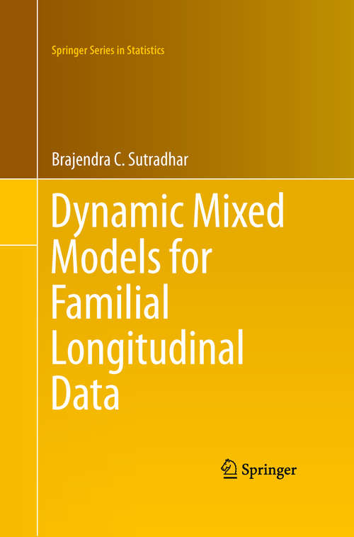 Book cover of Dynamic Mixed Models for Familial Longitudinal Data (2011) (Springer Series in Statistics)