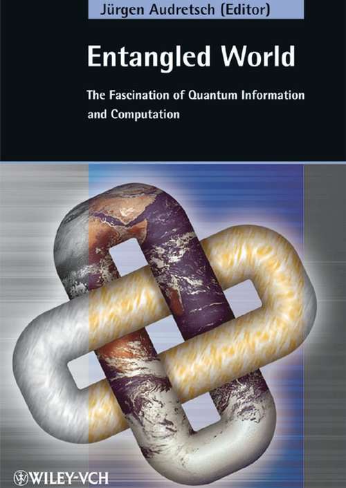 Book cover of Entangled World: The Fascination of Quantum Information and Computation