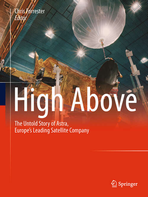 Book cover of High Above: The untold story of Astra, Europe's leading satellite company (2011)