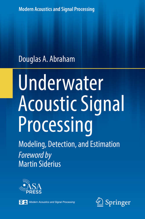 Book cover of Underwater Acoustic Signal Processing: Modeling, Detection, and Estimation (1st ed. 2019) (Modern Acoustics and Signal Processing)