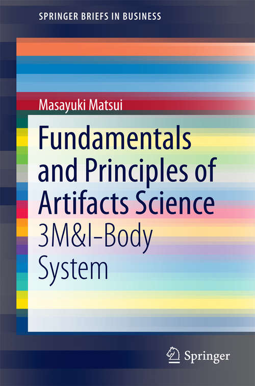 Book cover of Fundamentals and Principles of Artifacts Science: 3M&I-Body System (1st ed. 2016) (SpringerBriefs in Business)