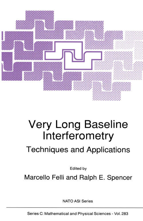 Book cover of Very Long Baseline Interferometry: Techniques and Applications (1989) (Nato Science Series C: #283)